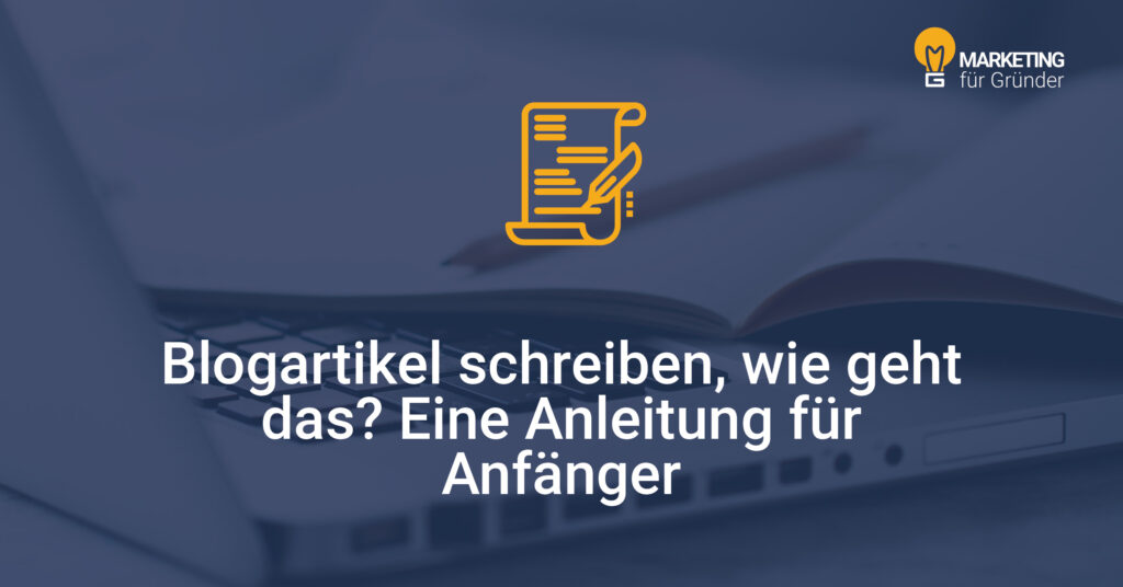 "Blogartikel schreiben, wie geht das? Eine Anleitung für Anfänger" darüber ein lineares Icon einer Seite mit Stift als Symbol für Blogartikel schreiben.