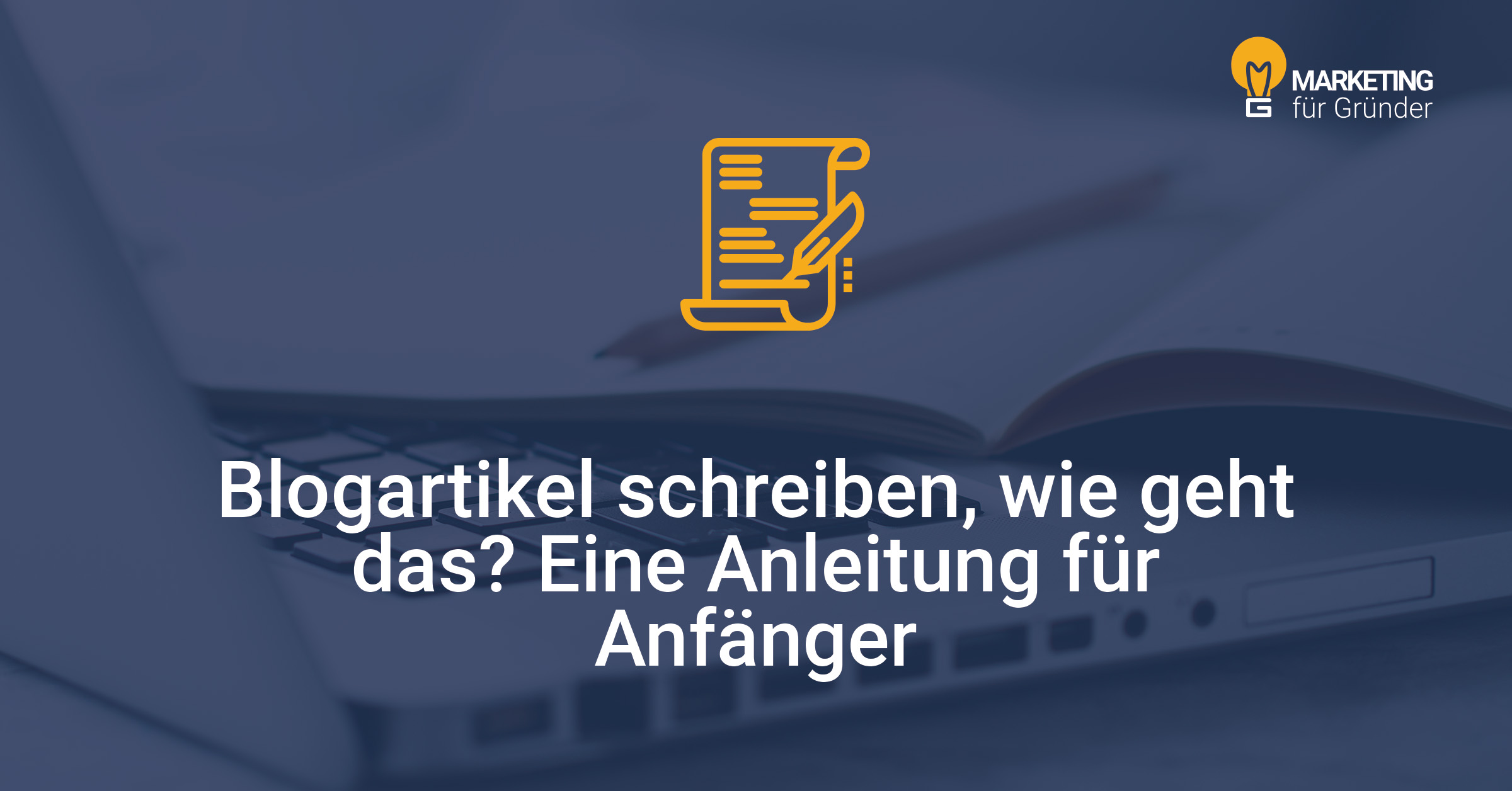 "Blogartikel schreiben, wie geht das? Eine Anleitung für Anfänger" darüber ein lineares Icon einer Seite mit Stift als Symbol für Blogartikel schreiben.