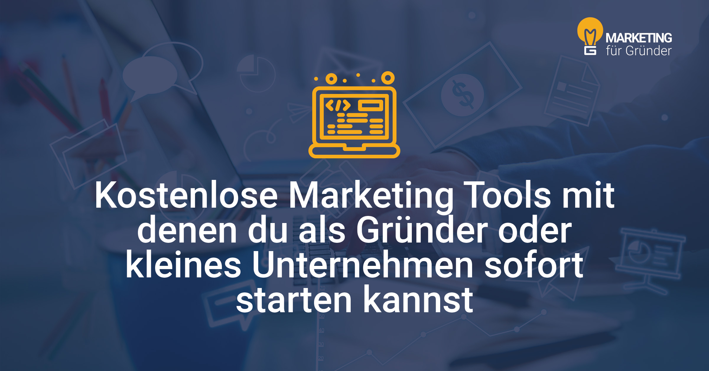 Kostenlose Marketing Tools für Gründer und kleine Unternehmen mit Laptop-Icon und Marketing für Gründer Logo